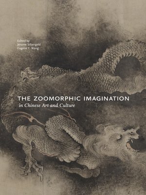 cover image of The Zoomorphic Imagination in Chinese Art and Culture